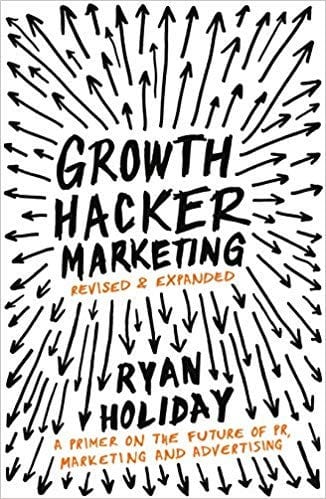 What I Took Away From: “Growth Hacker Marketing” by Ryan Holiday