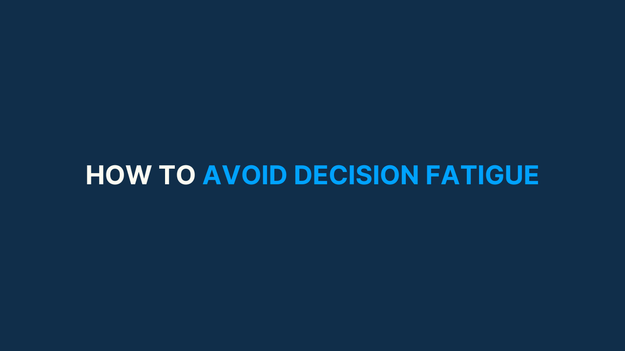 How to avoid decision fatigue [#53]